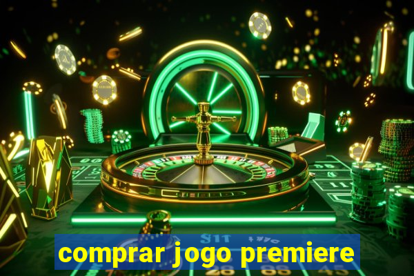 comprar jogo premiere